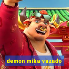 demon mika vazado